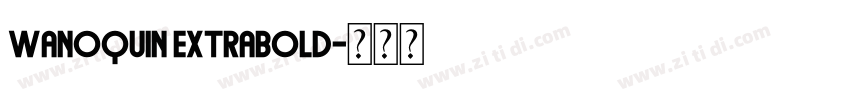 WanoQuin ExtraBold字体转换
